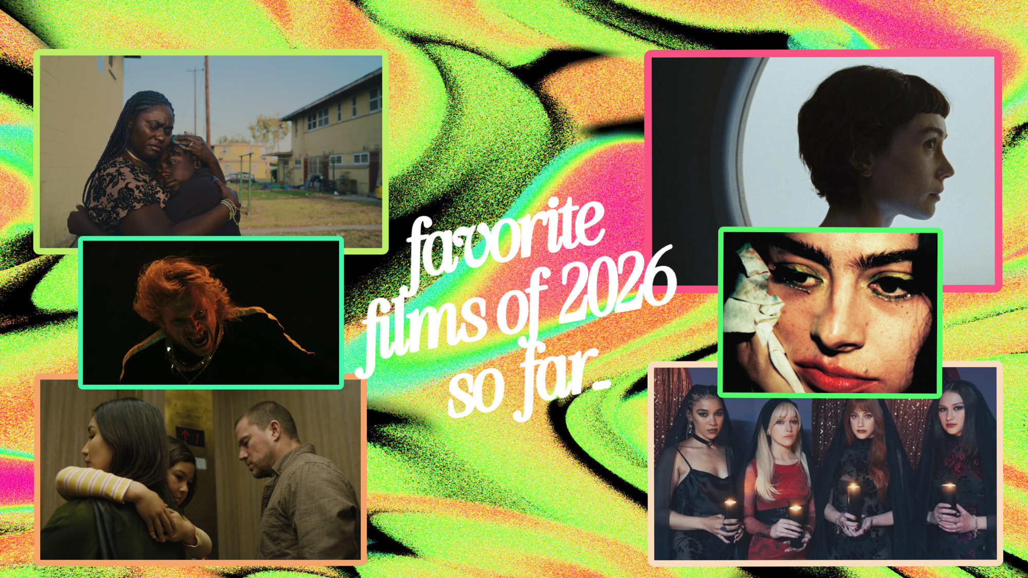 Favorite Films of 2026 So Far…